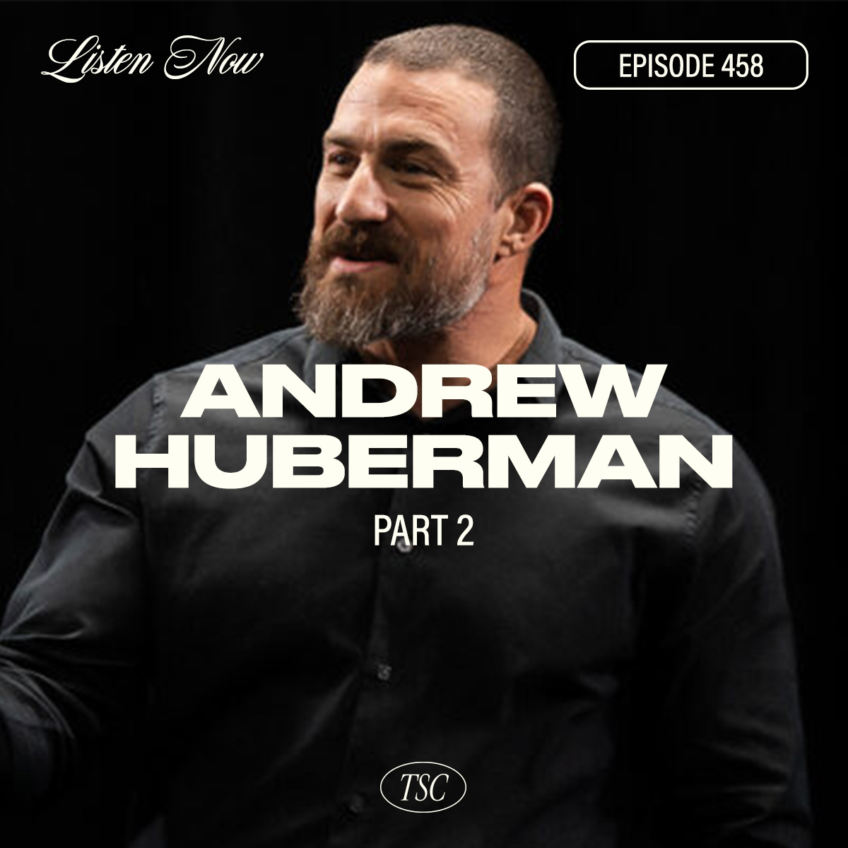 #458- Andrew Huberman Pt. 2