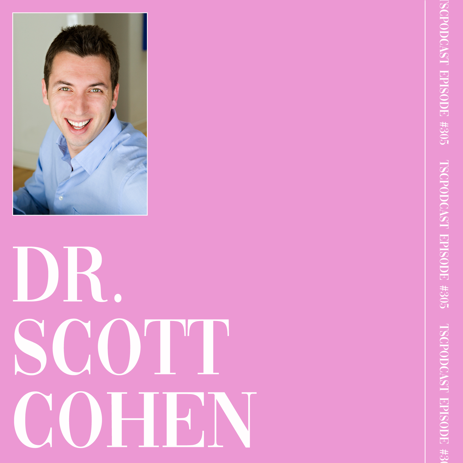 #305- Dr. Scott Cohen
