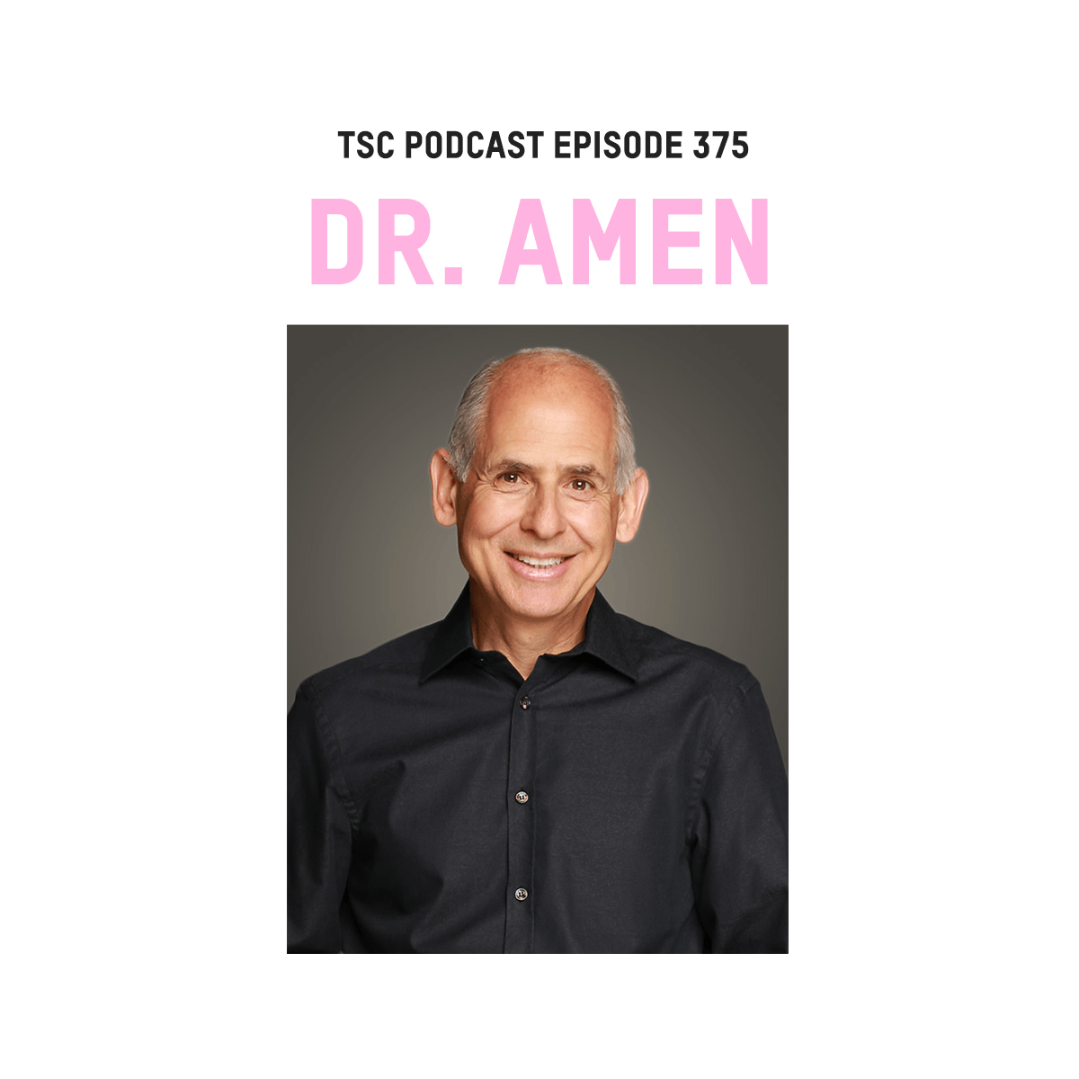 #375- Dr. Daniel Amen