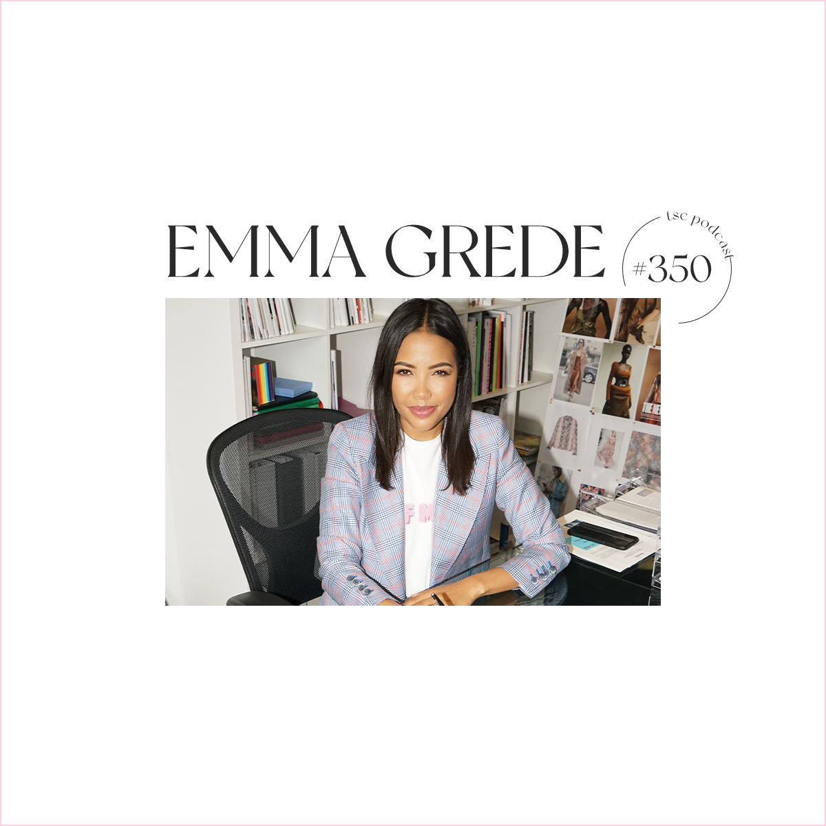 #350- Emma Grede