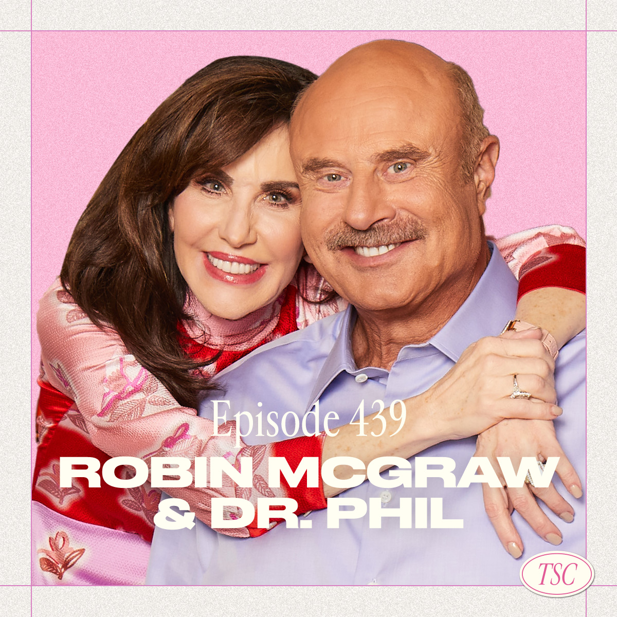 #439- Dr. Phil McGraw & Robin McGraw