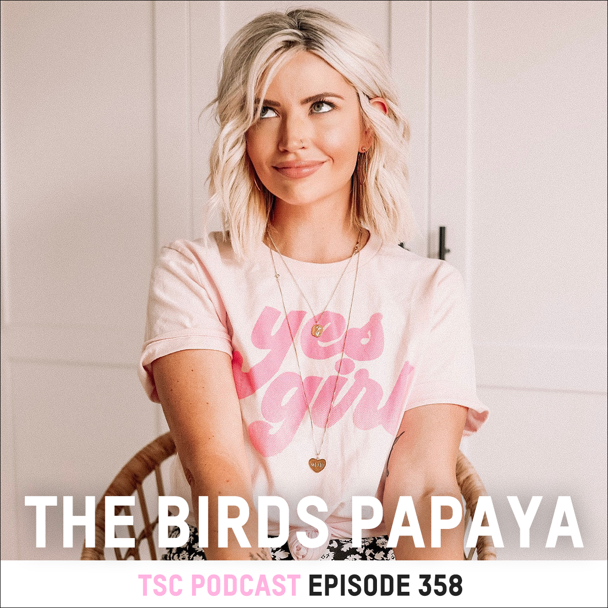 #358- Sarah Nicole Landry of The Birds Papaya